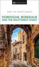DK Eyewitness Dordogne Bordeaux and the Southwest Coast