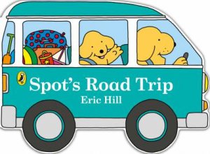 Spot's Road Trip by Eric Hill