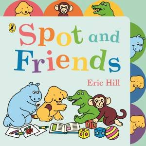 Spot And Friends by Eric Hill