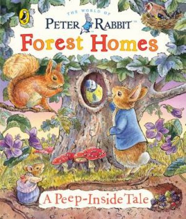 Peter Rabbit: Forest Homes A Peep-Inside Tale by Beatrix Potter