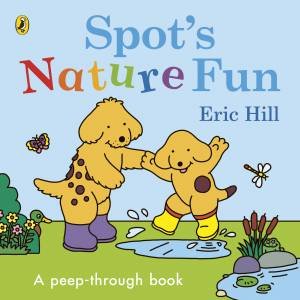 Spot's Nature Fun! by Eric Hill