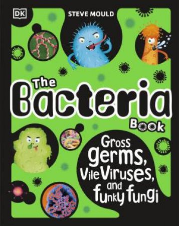 The Bacteria Book (New Edition) by Steve Mould