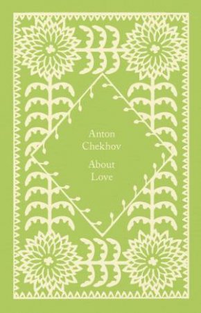 Little Clothbound Classics: About Love by Anton Chekhov
