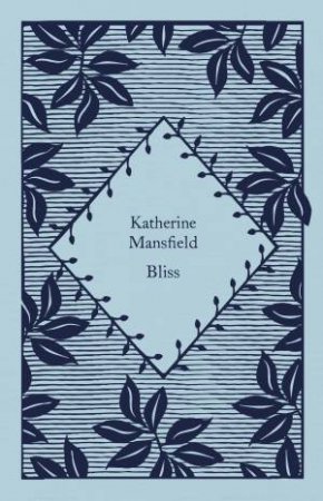 Little Clothbound Classics: Bliss by Katherine Mansfield