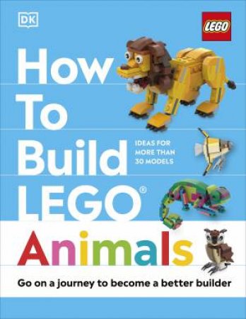 How To Build LEGO Animals by DK