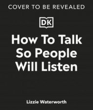 How To Talk So People Will Listen