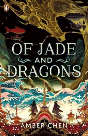 Of Jade And Dragons by Amber Chen