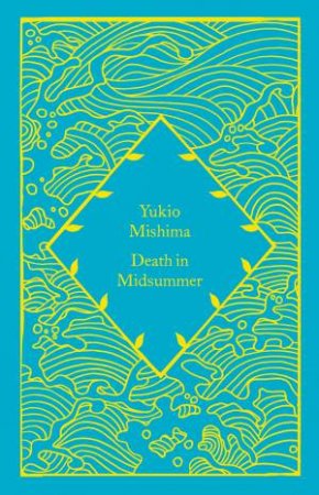 Little Clothbound Classics: Death in Midsummer by Yukio Mishima