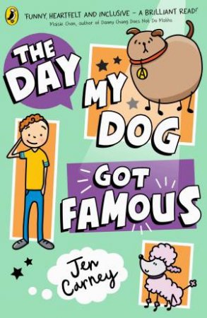 The Day My Dog Got Famous by Jen Carney