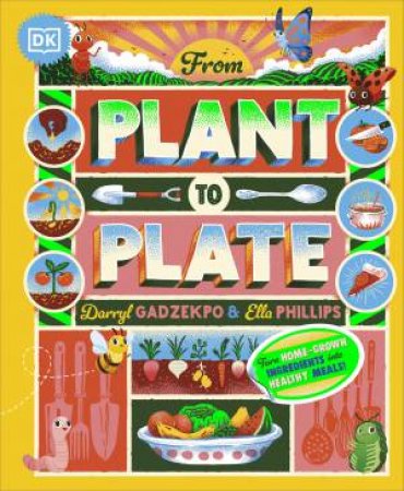 From Plant to Plate by Darryl Gadzekpo & Ella Phillips