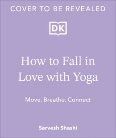 How to Fall in Love with Yoga