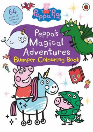 Peppa's Magical Adventures Bumper Colouring Book by Peppa Pig