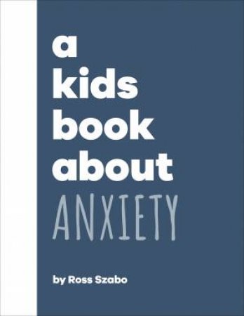 A Kids Book About Anxiety by DK
