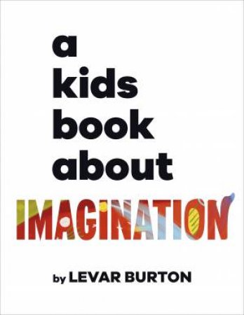 A Kids Book About Imagination by DK