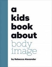 A Kids Book About Body Image