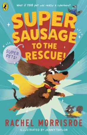 Supersausage to the rescue! by Rachel Morrisroe