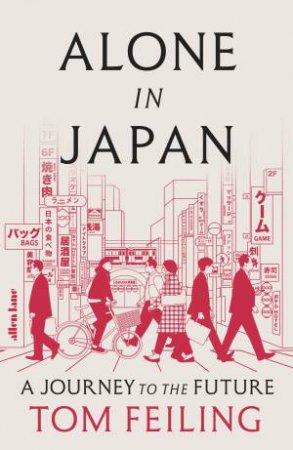 Alone in Japan by Tom Feiling
