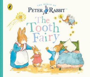 Peter Rabbit Tales: The Tooth Fairy by Beatrix Potter
