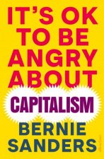 Its OK To Be Angry About Capitalism