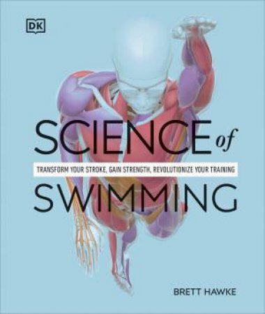 Science of Swimming by Brett Hawke