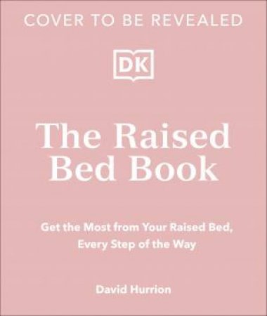 The Raised Bed Book by David Hurrion