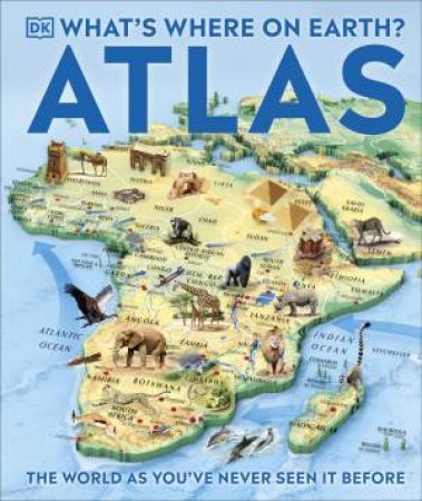What's Where on Earth? Atlas by DK