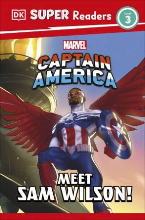 DK Super Readers Level 3 Marvel Captain America Meet Sam Wilson! by DK