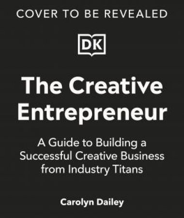 The Creative Entrepreneur by Carolyn Dailey