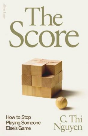 The Score by C. Thi Nguyen