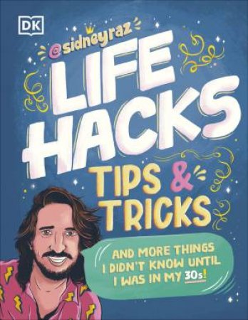 Life Hacks, Tips and Tricks by Sidney Raz