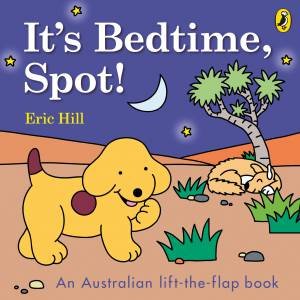 It's Bedtime, Spot! by Eric Hill