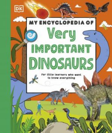 My Encyclopedia of Very Important Dinosaurs by DK