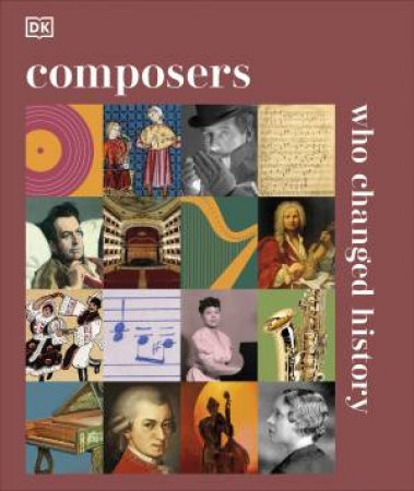 Composers Who Changed History by DK