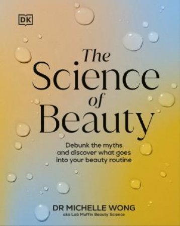 The Science of Beauty by Dr Michelle Wong