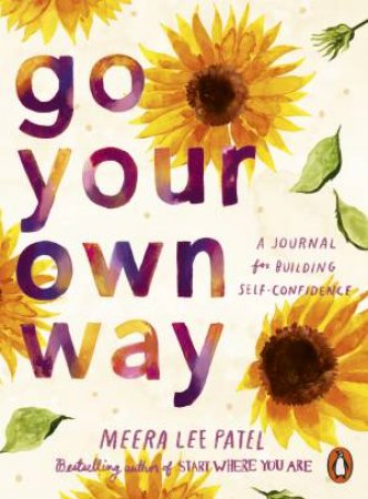 Go Your Own Way by Meera Lee Patel