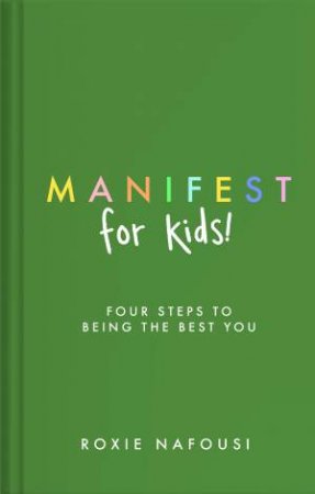 Manifest for Kids by Roxie Nafousi