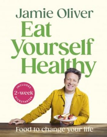 Eat Yourself Healthy by Jamie Oliver