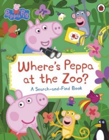 Peppa Pig: Search and Find at the Zoo by Peppa Pig