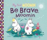 My First Moomin Be Brave Moomin
