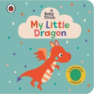 Baby Touch: My Little Dragon by Ladybird