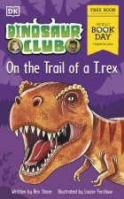 Dinosaur Club On the Trail of the T rex