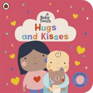 Baby Touch: Hugs and Kisses by Ladybird