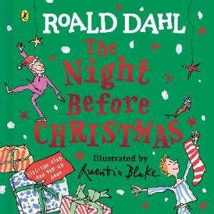 Roald Dahl: The Night Before Christmas by Roald Dahl & Roald Dahl & Quentin Blake