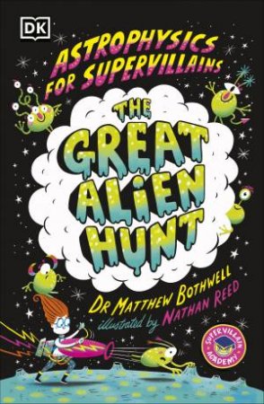 Astrophysics for Supervillains 2 The Great Alien Hunt by Dr Matthew Bothwell
