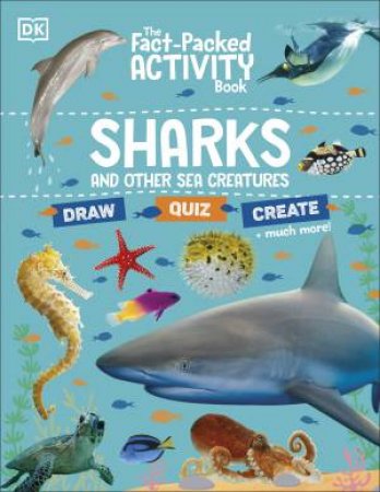 The Fact-Packed Activity Book: Sharks and Other Sea Creatures by DK