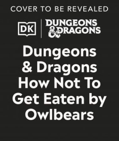 Dungeons & Dragons How Not To Get Eaten by Owlbears by DK