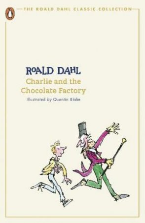 Charlie and the Chocolate Factory by Roald Dahl & Quentin Blake