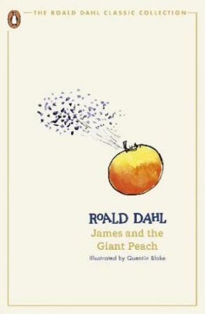 James and the Giant Peach by Roald Dahl & Quentin Blake