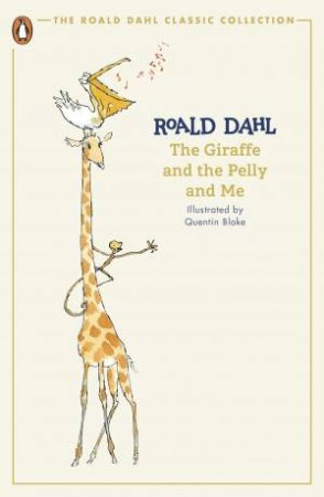 The Giraffe and the Pelly and Me by Roald Dahl & Quentin Blake