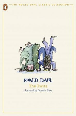 The Twits by Roald Dahl & Quentin Blake
